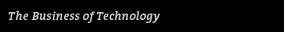 The Business of Technology